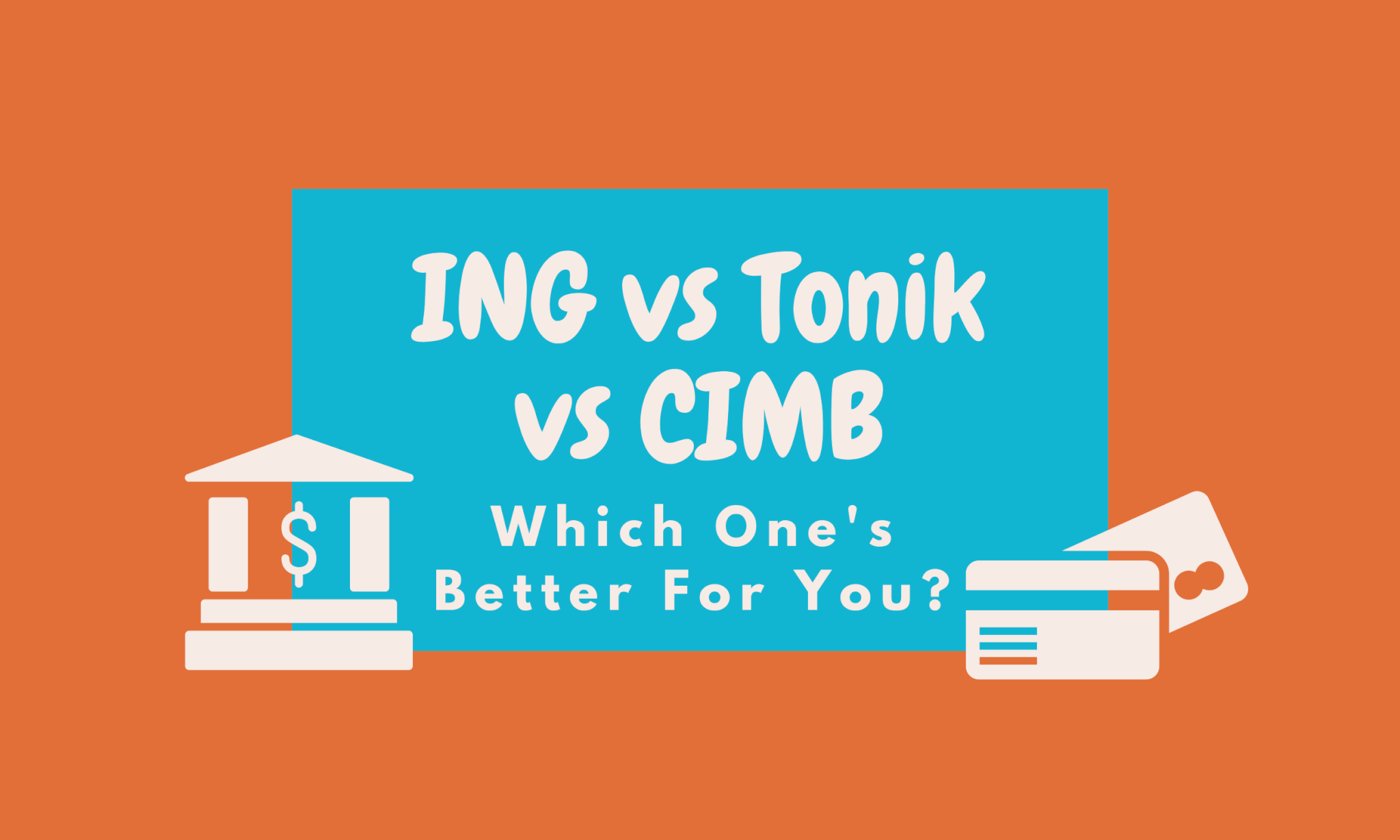 ING vs Tonik vs CIMB: Which One's Better For You? - Enery Finance Drive