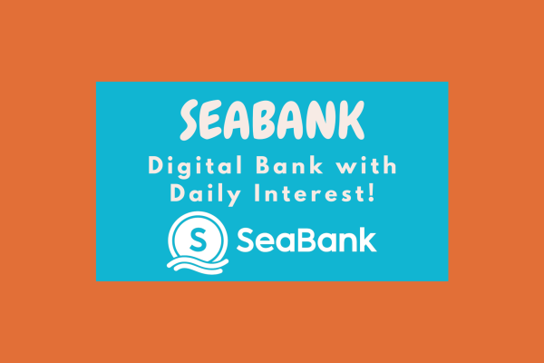 SeaBank – Digital Bank with Daily Interest!