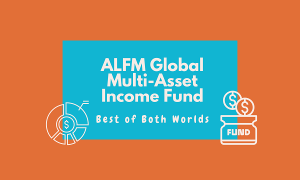 ALFM Global Multi-Asset Income Fund: Best of Both Worlds